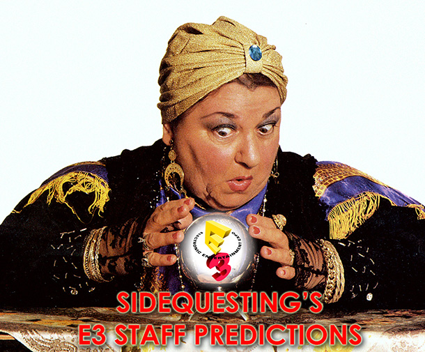 SideQuesting’s E3 Staff Predictions!