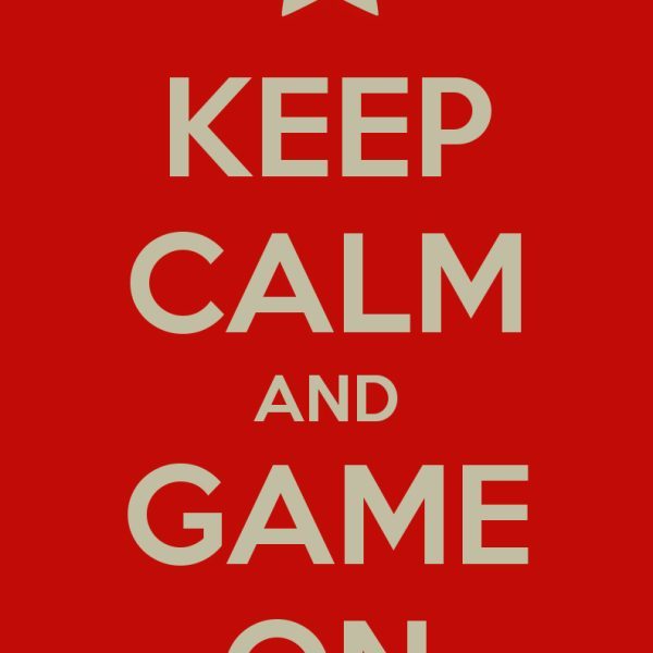 Keep Calm and Game On