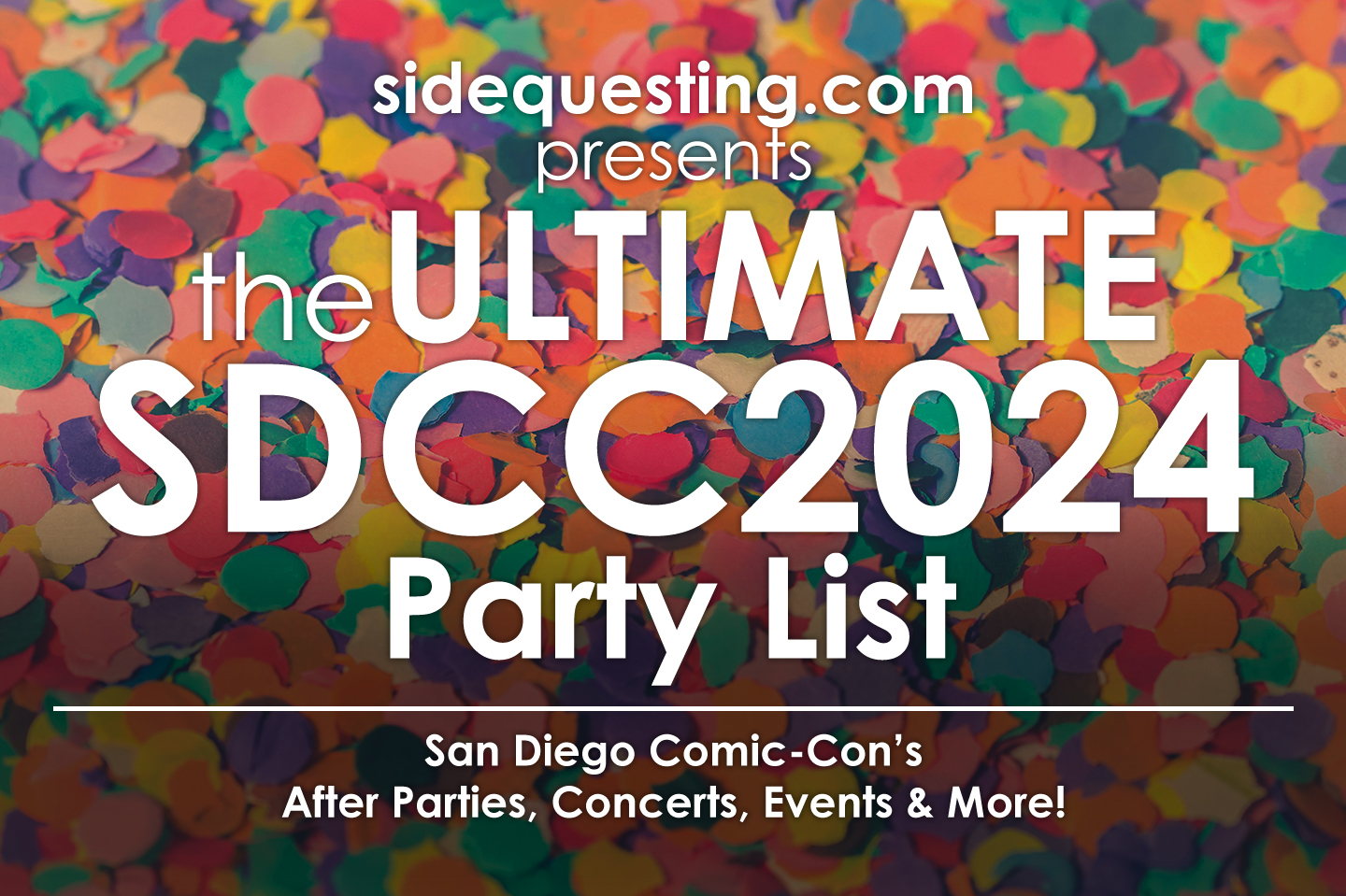 The ULTIMATE SDCC 2024 Party List: San Diego Comic-Con’s After Parties, Concerts, Events & More!