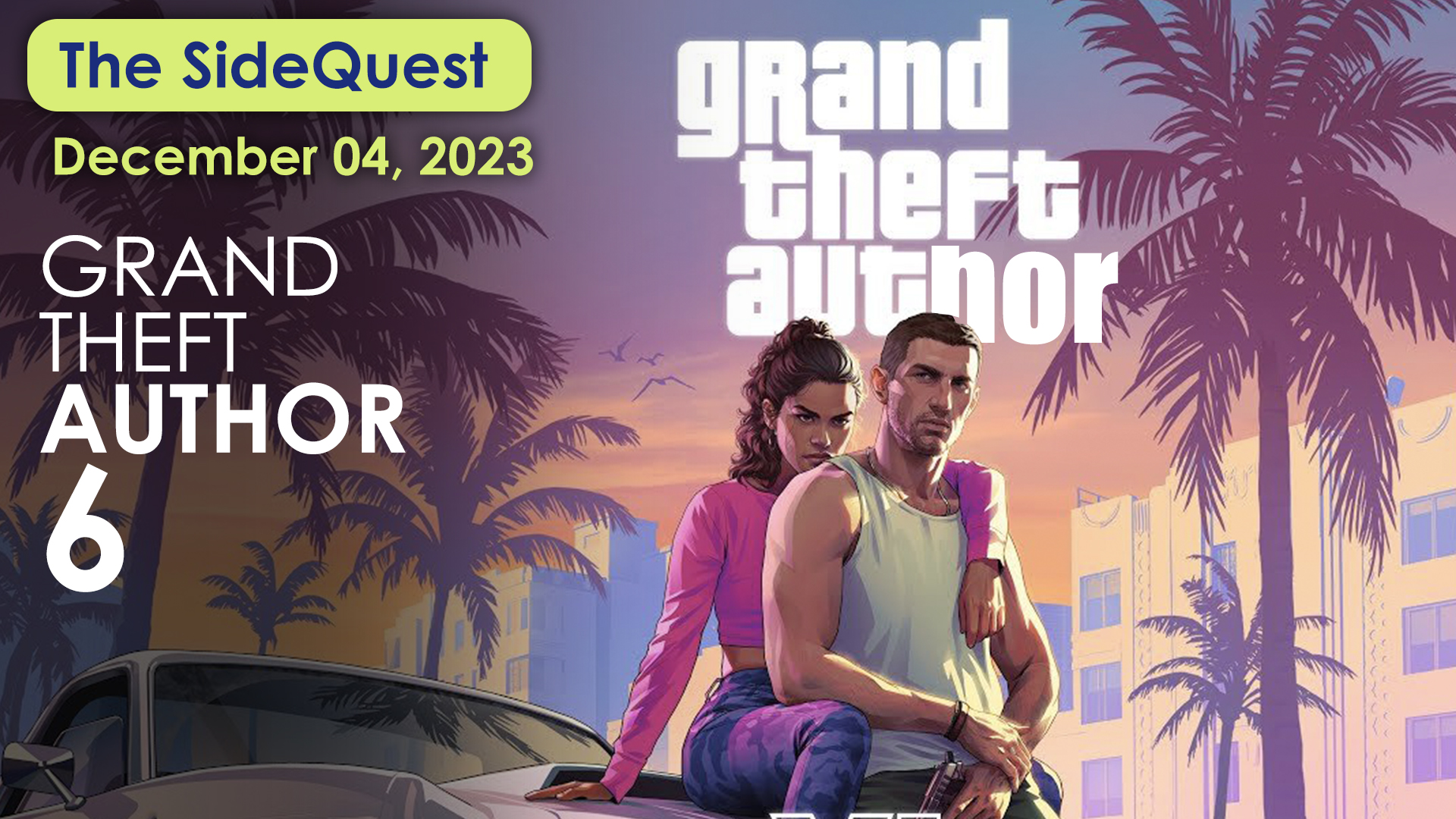 The SideQuest LIVE! December 4, 2023: Grand Theft Author 6