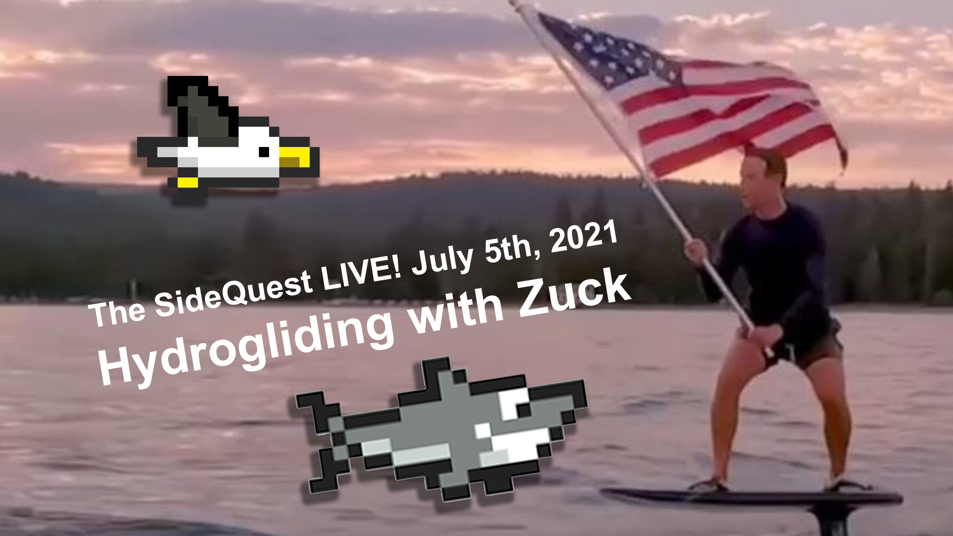 The SideQuest LIVE! July 5th, 2021: Hydrogliding with Zuck