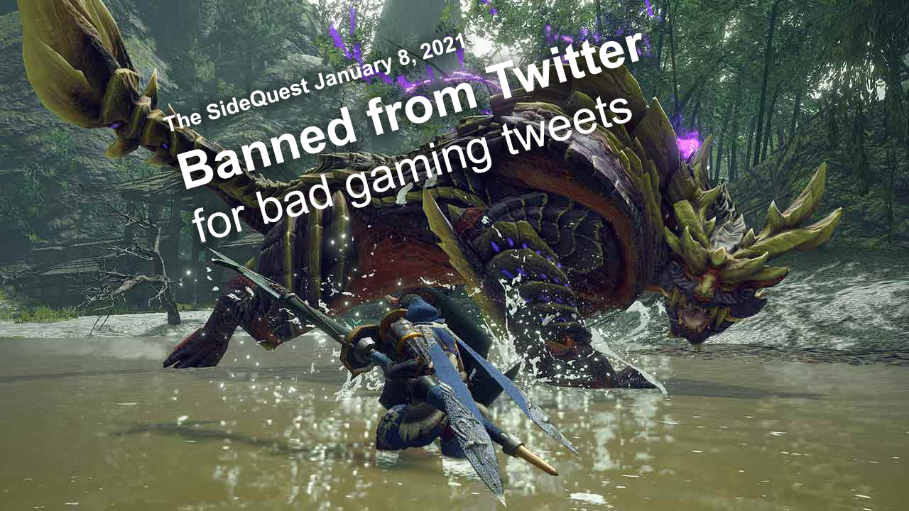 The SideQuest LIVE January 8, 2021: Banned from Twitter for bad gaming tweets