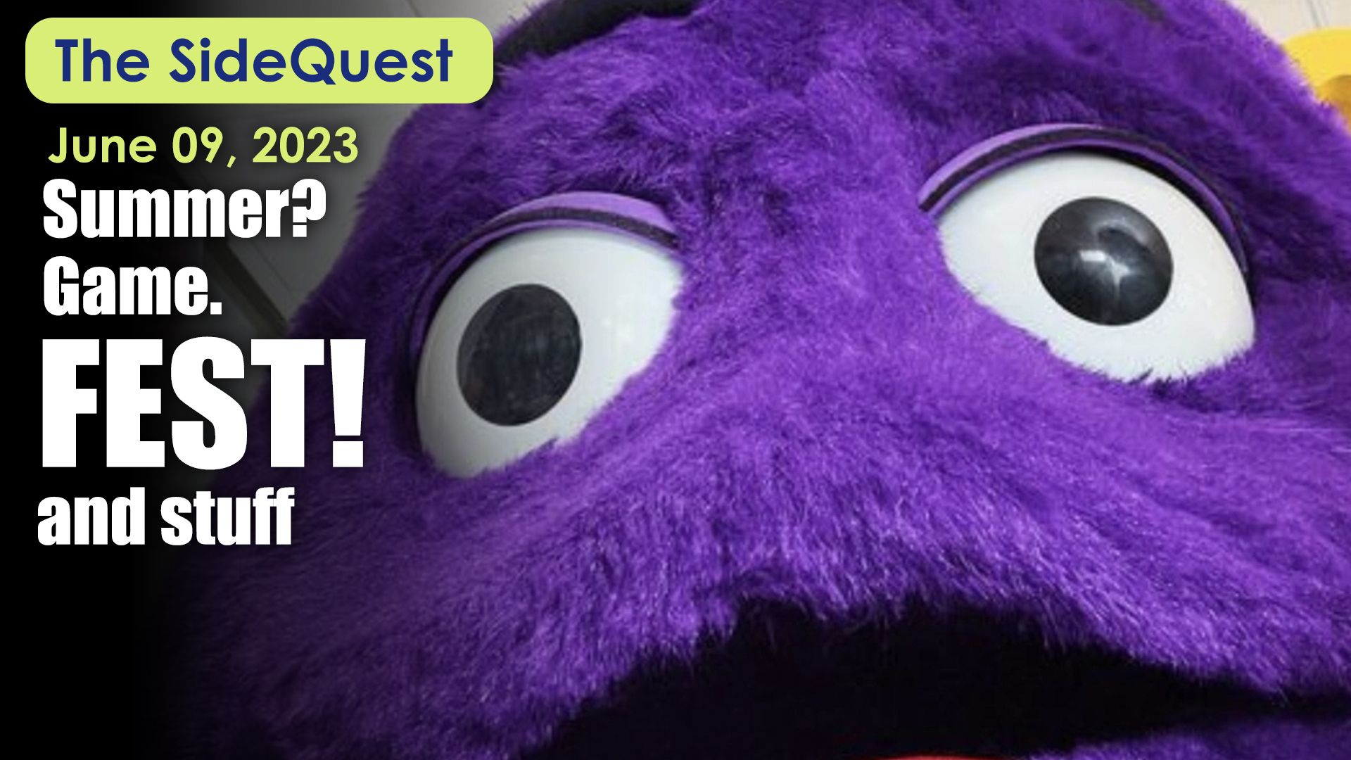 The SideQuest LIVE! June 9, 2023: Summer? Game. FEST! and stuff