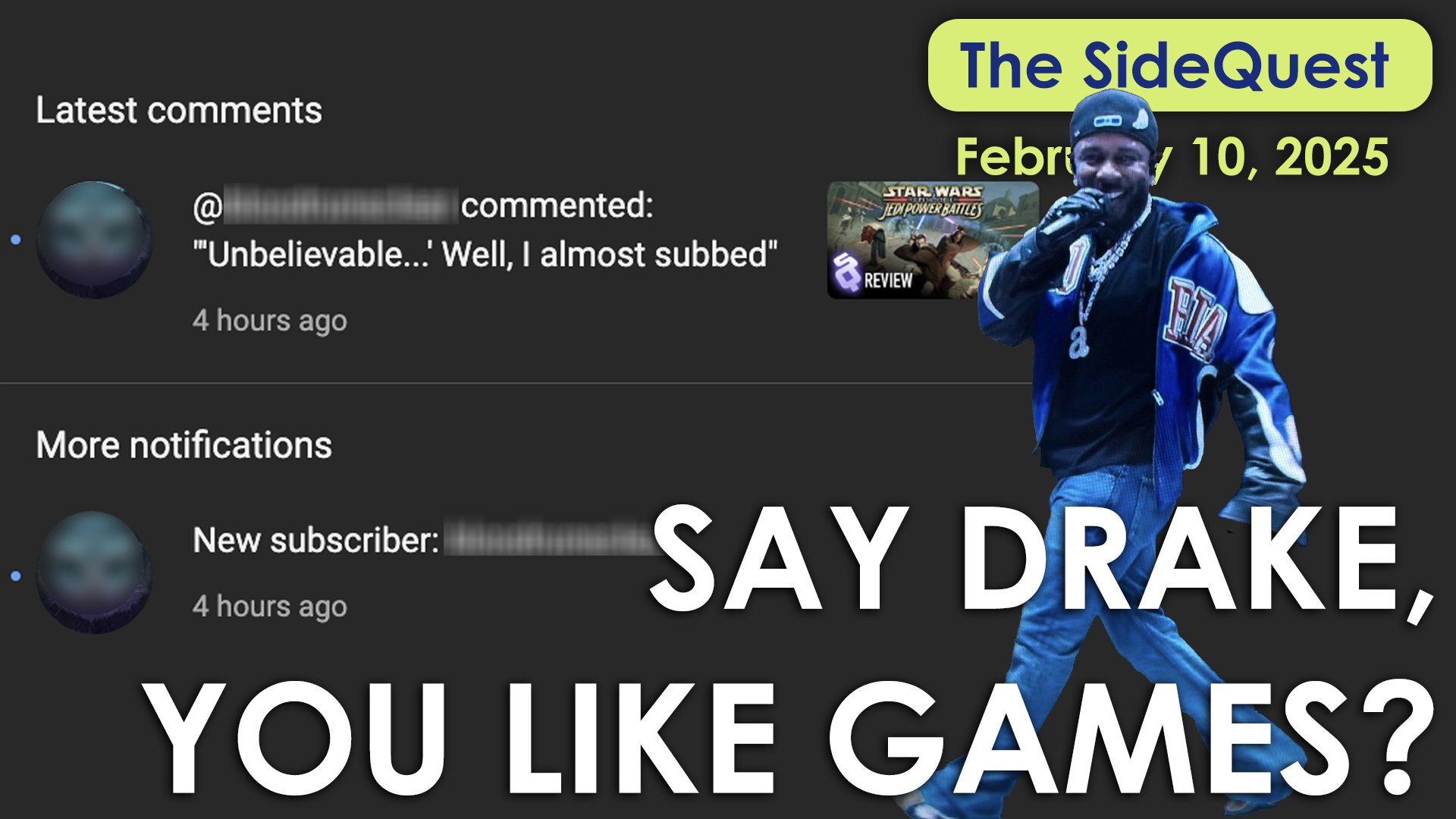 The SideQuest LIVE! February 10, 2025: Say Drake, You Like Games?