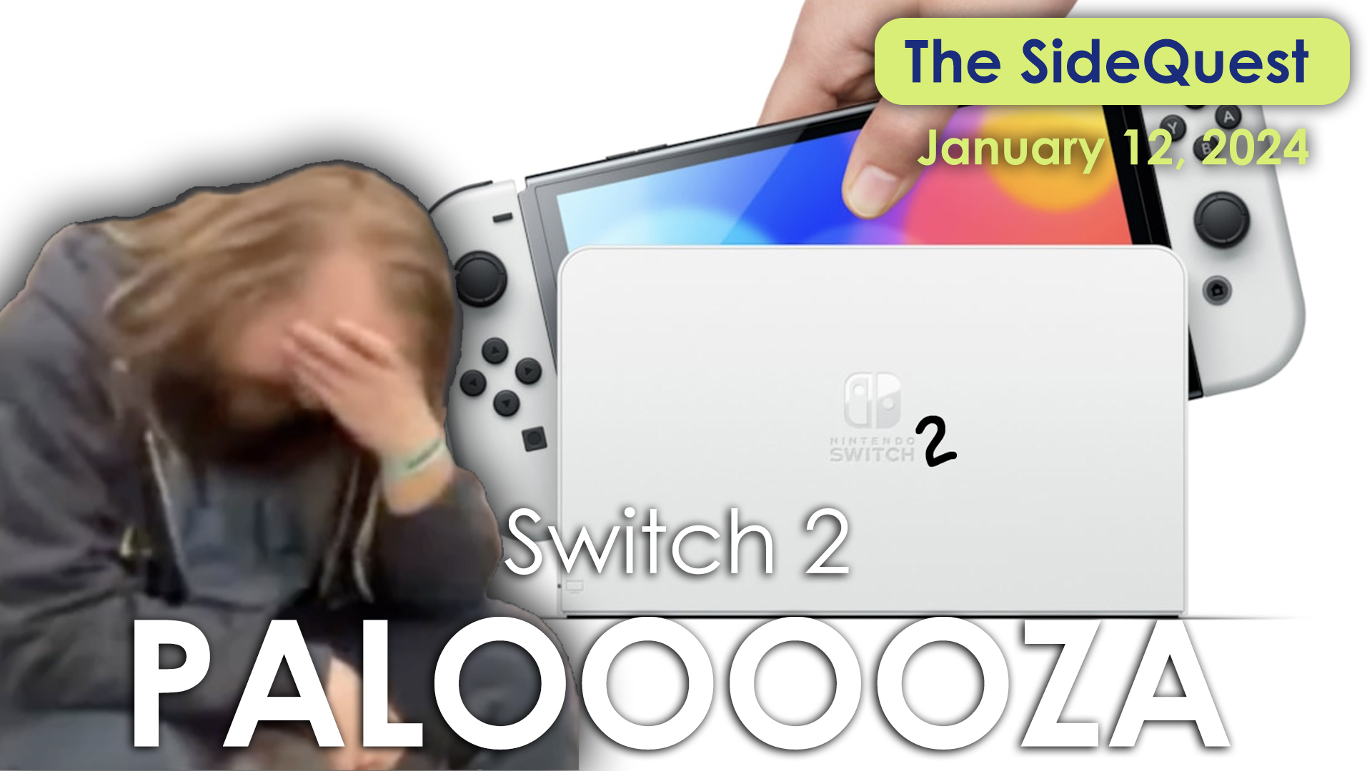 The SIdeQuest LIVE! January 12, 2025: Switch 2 paloooooza