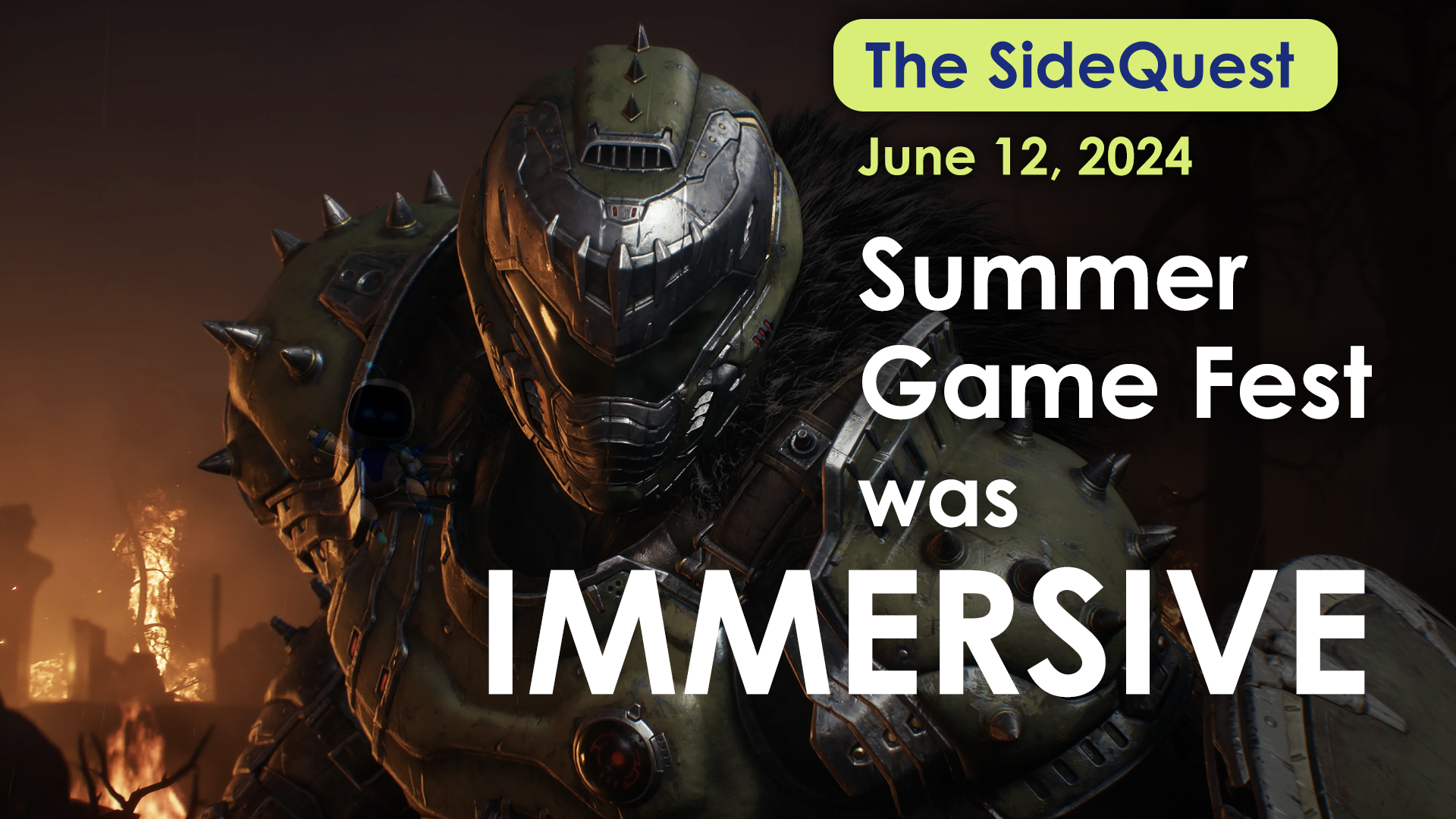 The SideQuest LIVE! June 12, 2024: Summer Game Fest was IMMERSIVE