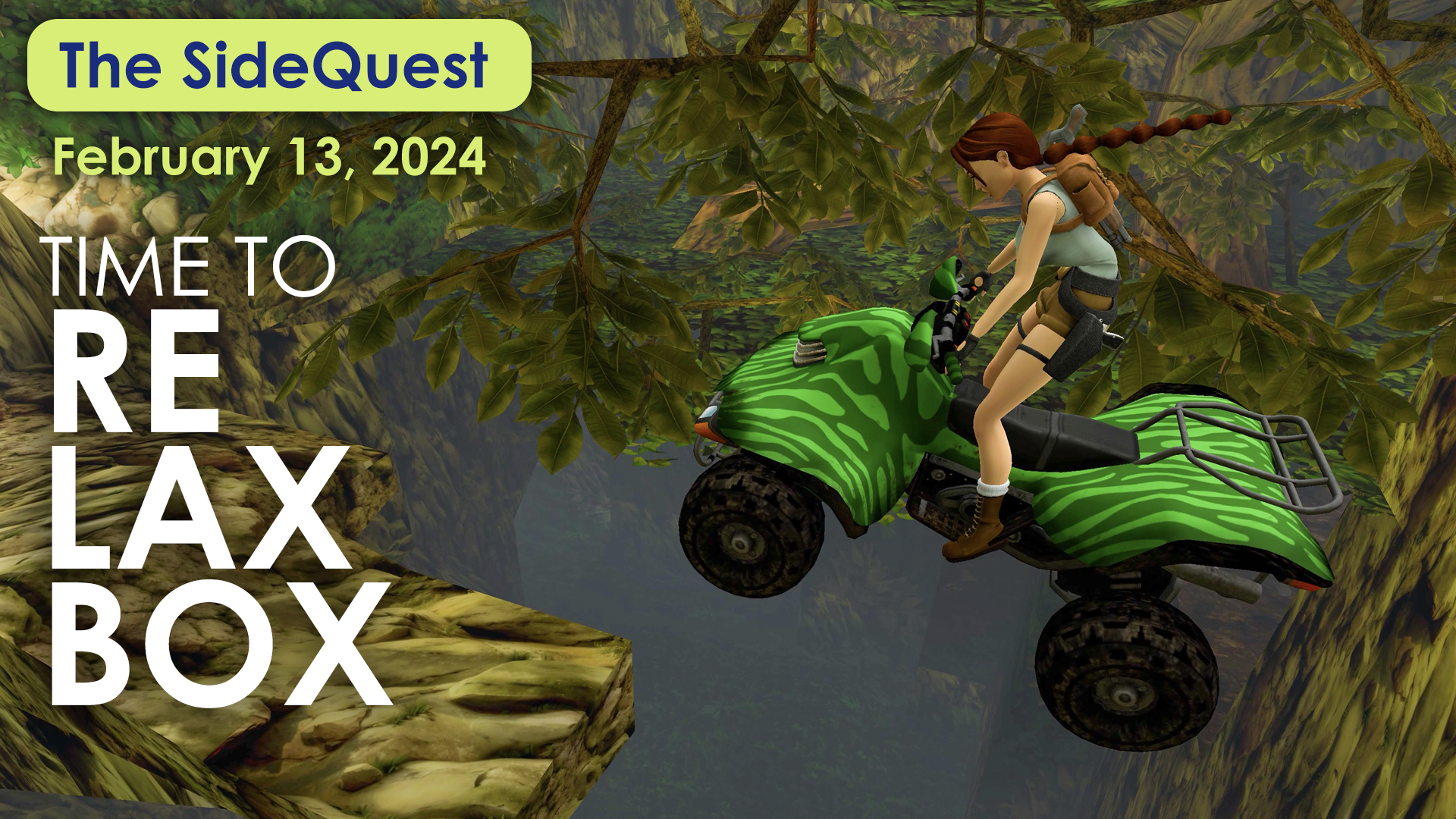 The SideQuest LIVE! February 13, 2024: Time to RELAXBOX