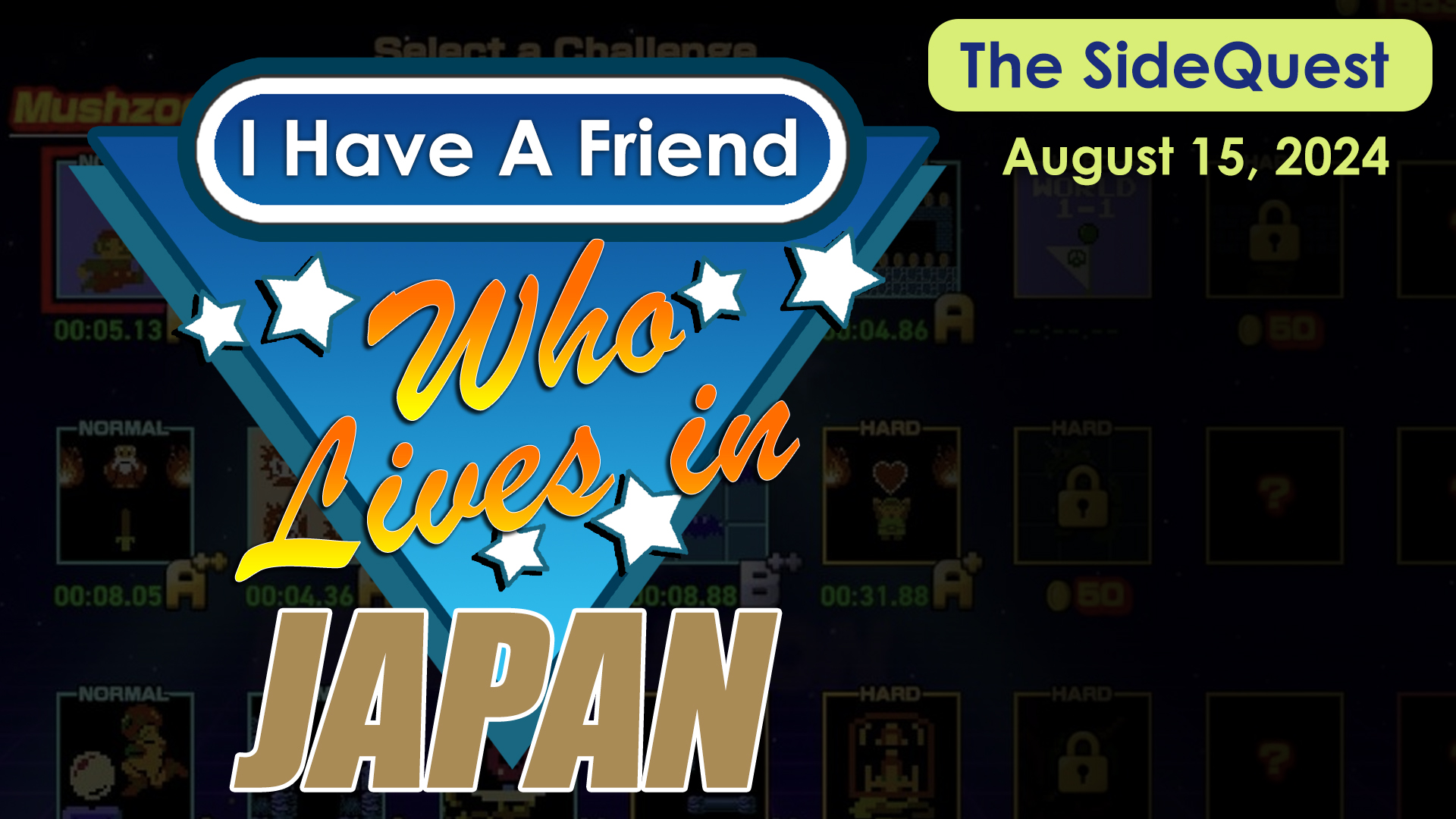 The SideQuest LIVE! August 15, 2024: I have a friend who lives in Japan