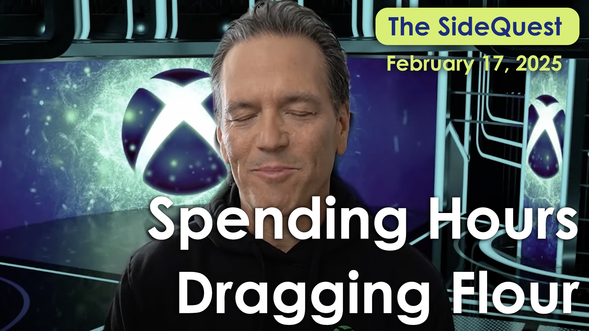 The SideQuest LIVE! February 17, 2025: Spending Hours Dragging Flour