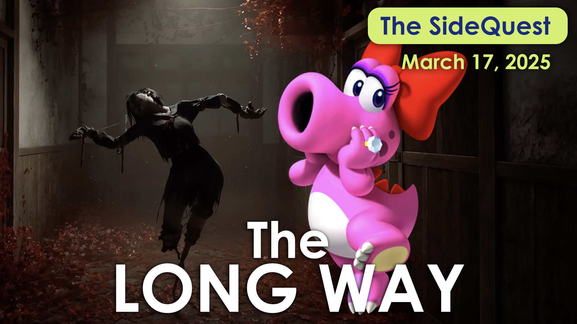 The SideQuest LIVE! March 17, 2025: The Long Way