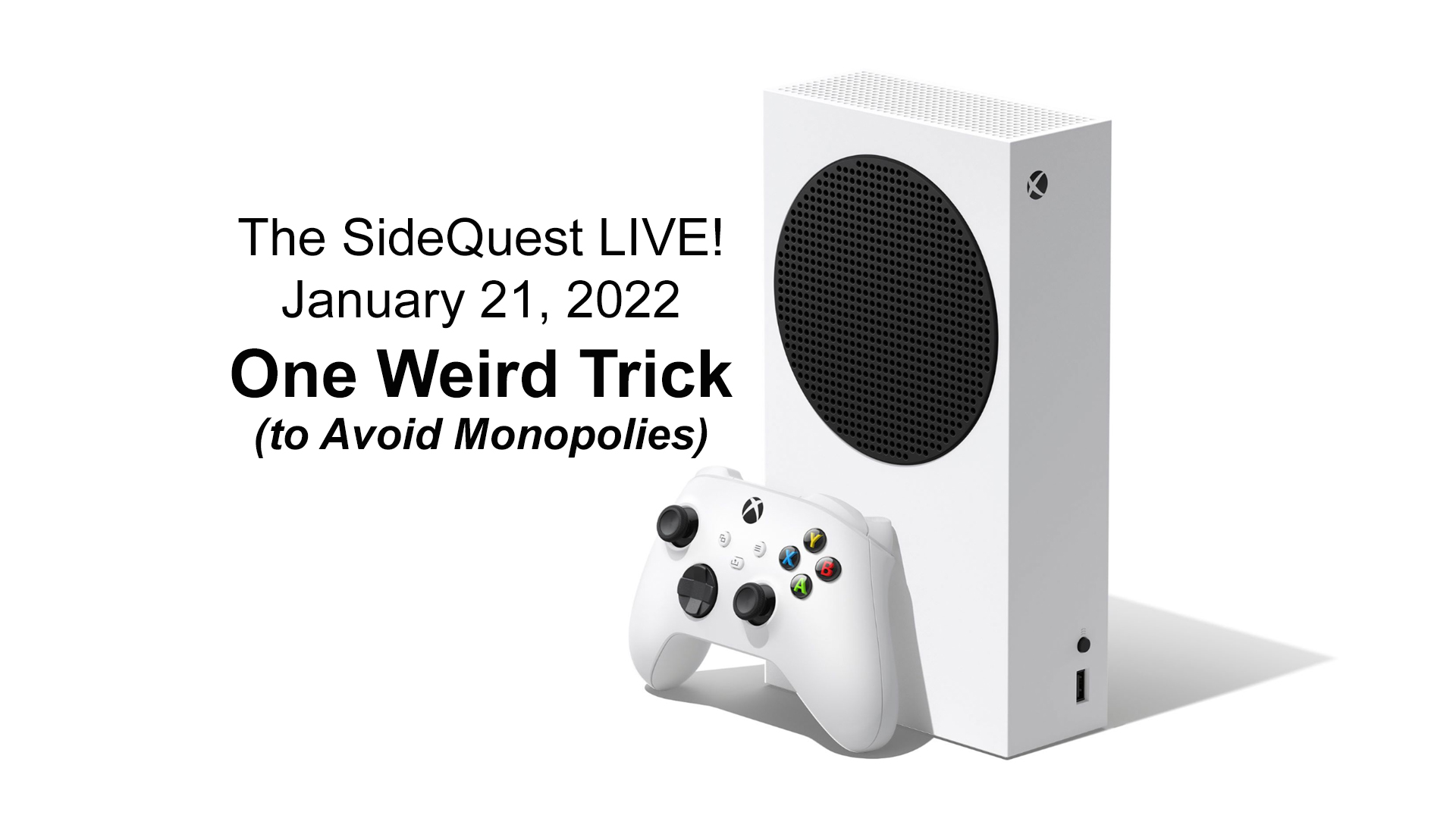 The SideQuest LIVE! January 21, 2022: One Weird Trick to Avoid Monopolies