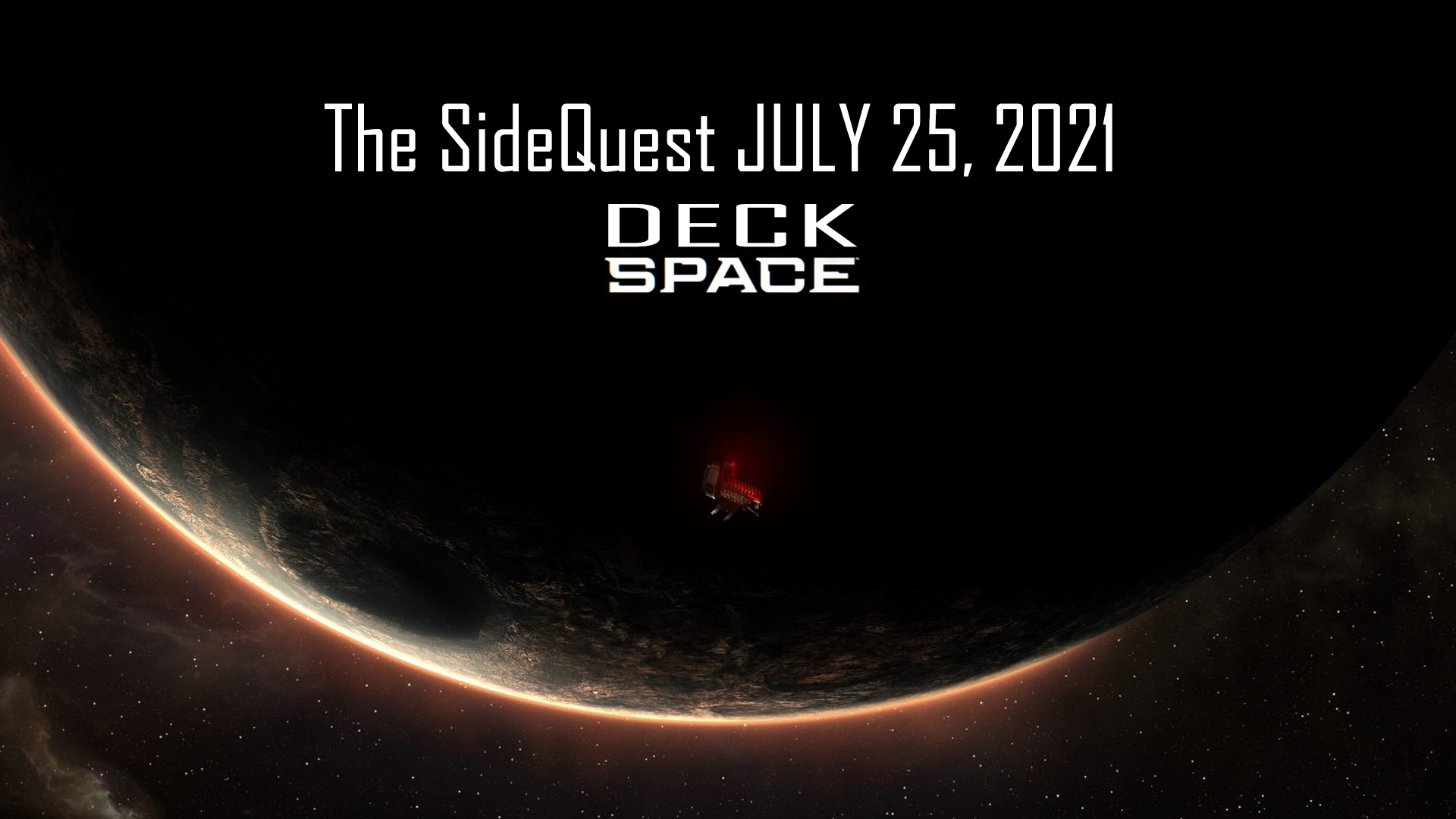 The SideQuest LIVE! July 25, 2021: Deck Space Reboot