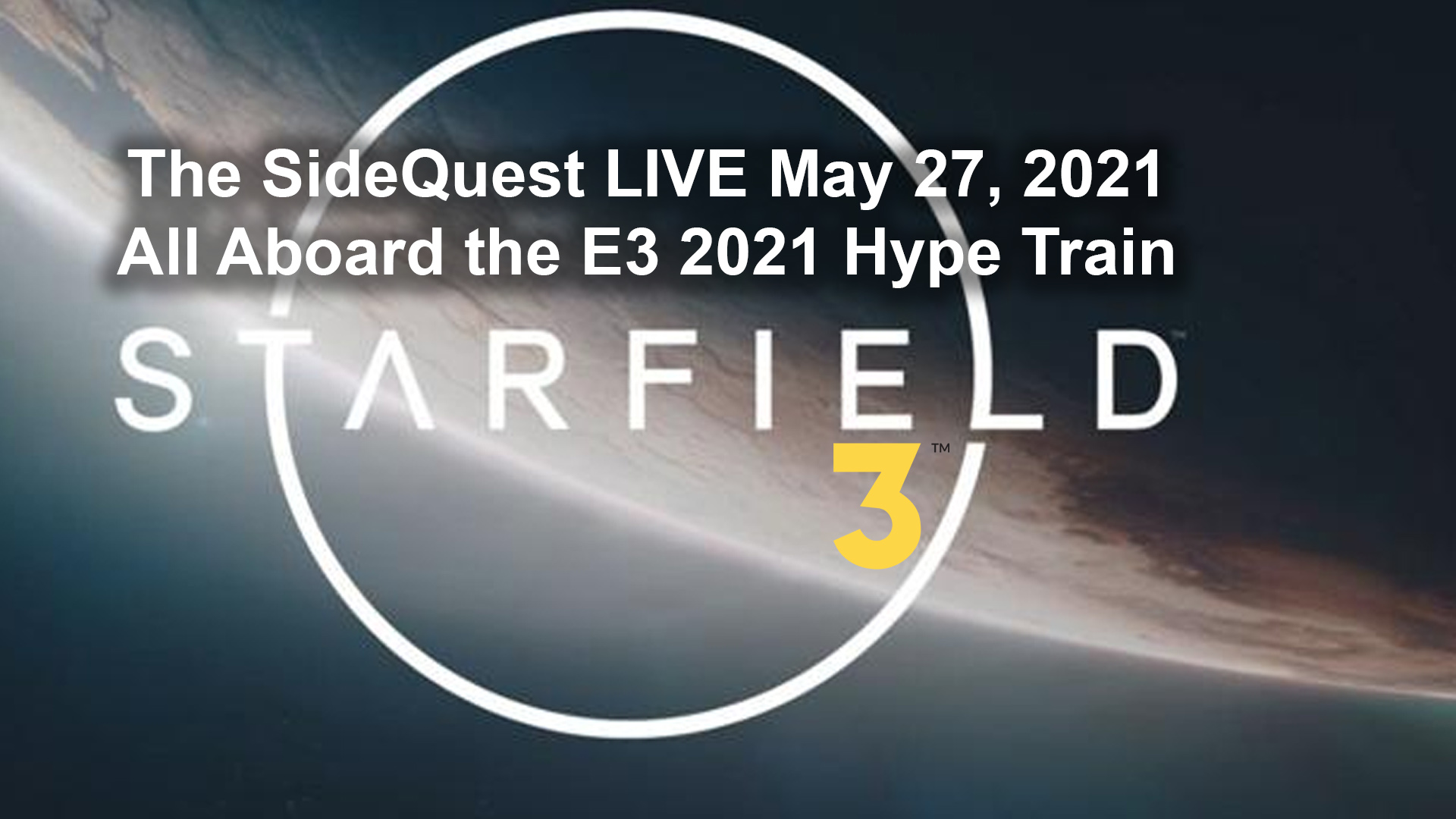 The SideQuest LIVE May 27, 2021: All Aboard the E3 2021 Hype Train