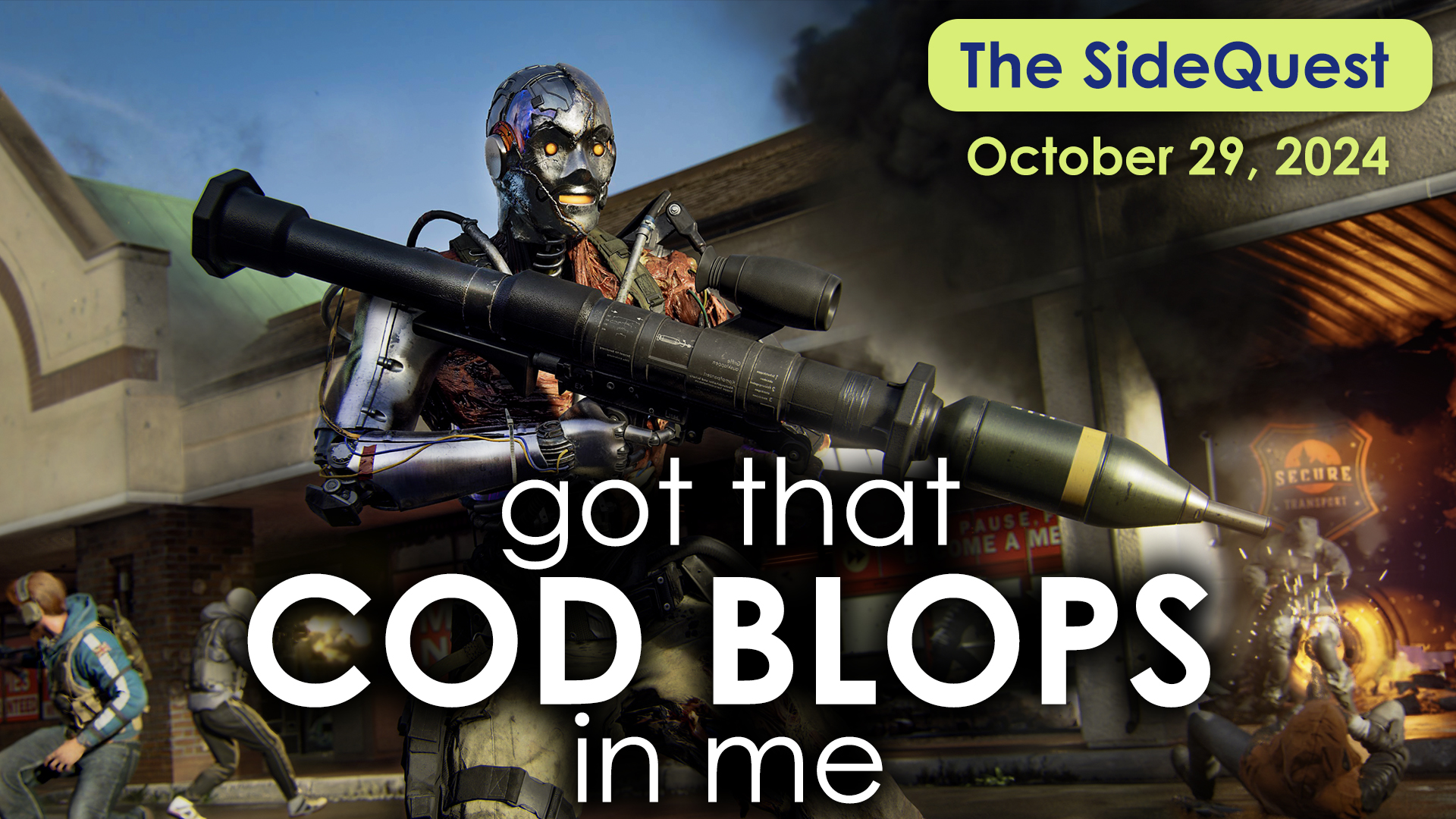 The SideQuest LIVE! October 29, 2024: Got that CoD BlOps in Me