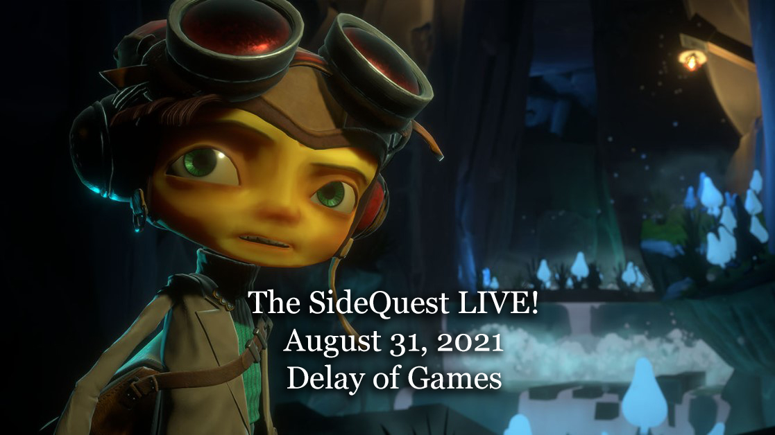 The SideQuest LIVE! August 31, 2021: Delay of Games