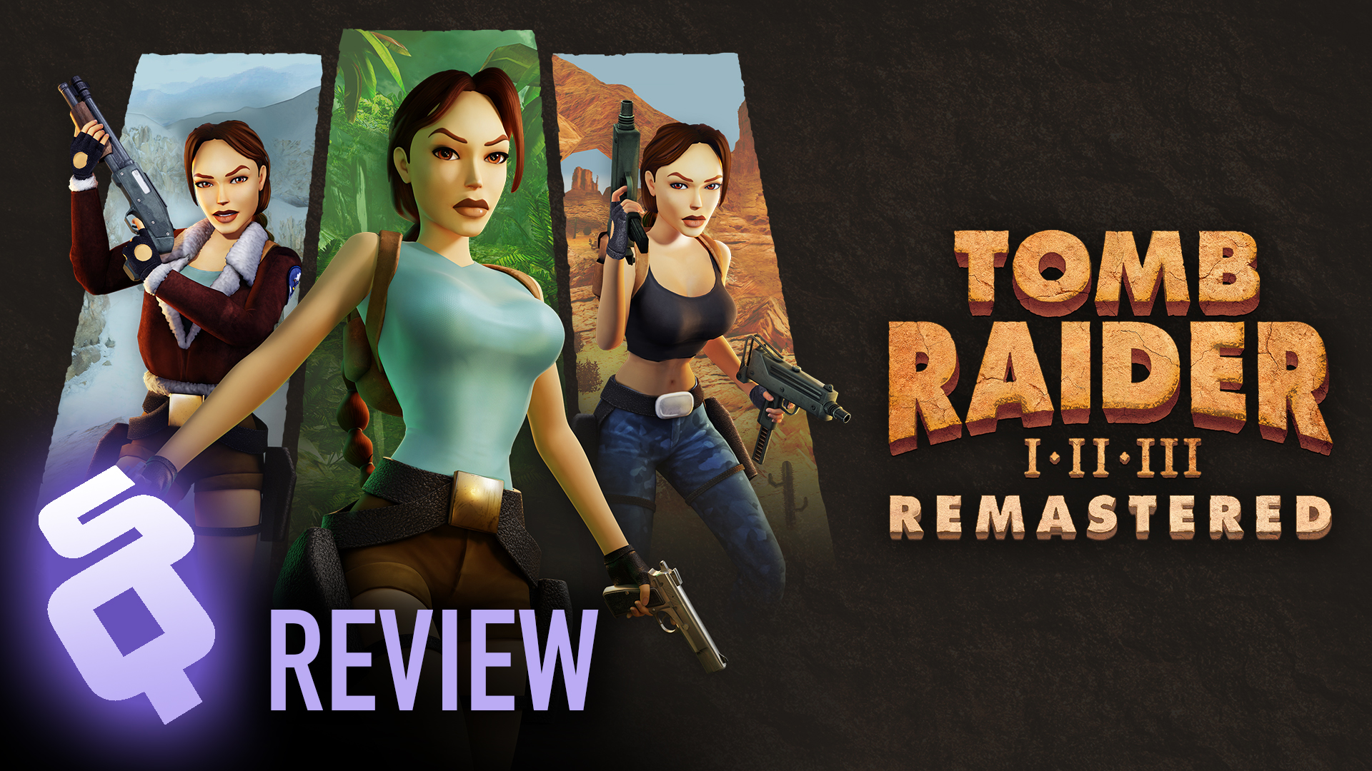 Tomb Raider I-II-III Remastered review